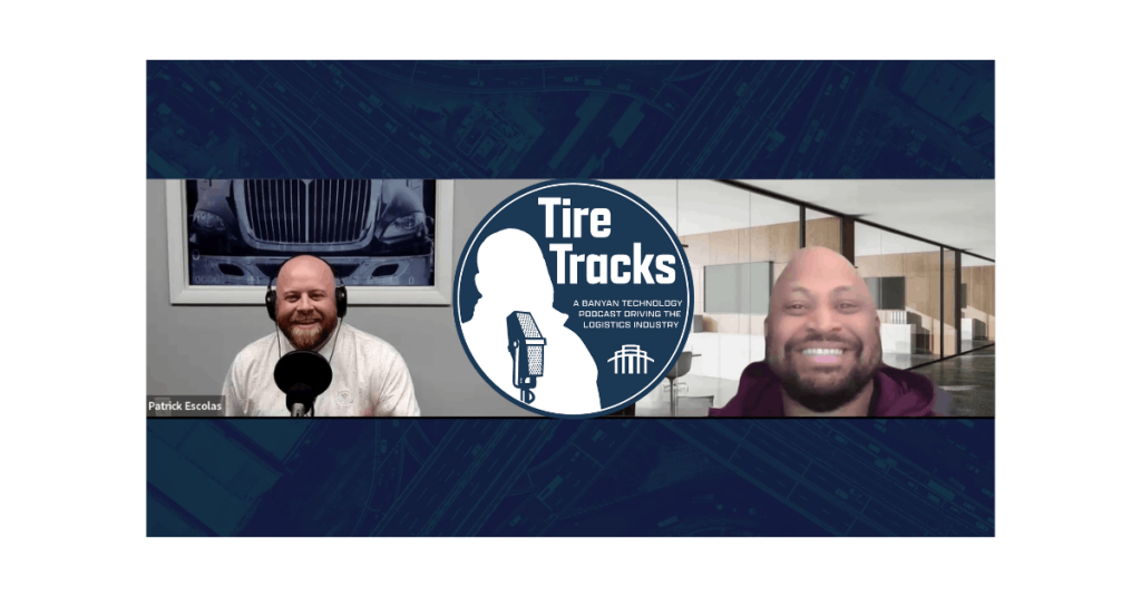 Tire Tracks podcast logo featuring Banyan Technology, logistics and supply chain automation, with hosts discussing transportation industry innovations and tech solutions.